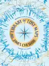 THE LIBRARY OF LOST MAPS