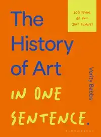 THE HISTORY OF ART IN ONE SENTENCE