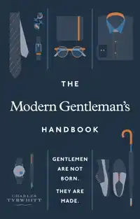 THE MODERN GENTLEMAN'S HANDBOOK