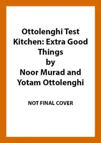 OTTOLENGHI TEST KITCHEN: EXTRA GOOD THINGS