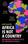 AFRICA IS NOT A COUNTRY