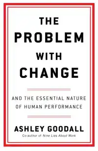 THE PROBLEM WITH CHANGE