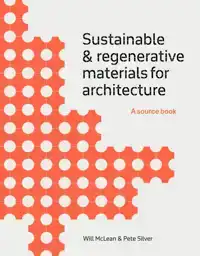 SUSTAINABLE AND REGENERATIVE MATERIALS FOR ARCHITECTURE