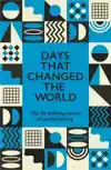 DAYS THAT CHANGED THE WORLD