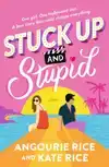 STUCK UP AND STUPID