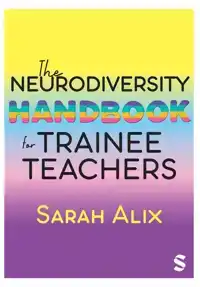 THE NEURODIVERSITY HANDBOOK FOR TRAINEE TEACHERS