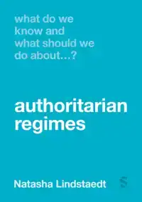 WHAT DO WE KNOW AND WHAT SHOULD WE DO ABOUT AUTHORITARIAN RE