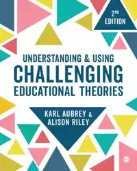 UNDERSTANDING AND USING CHALLENGING EDUCATIONAL THEORIES