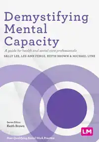 DEMYSTIFYING MENTAL CAPACITY