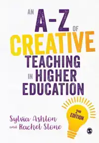 AN A-Z OF CREATIVE TEACHING IN HIGHER EDUCATION