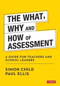 THE WHAT, WHY AND HOW OF ASSESSMENT