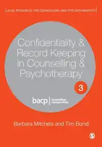 CONFIDENTIALITY & RECORD KEEPING IN COUNSELLING & PSYCHOTHER