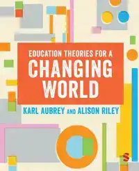 EDUCATION THEORIES FOR A CHANGING WORLD