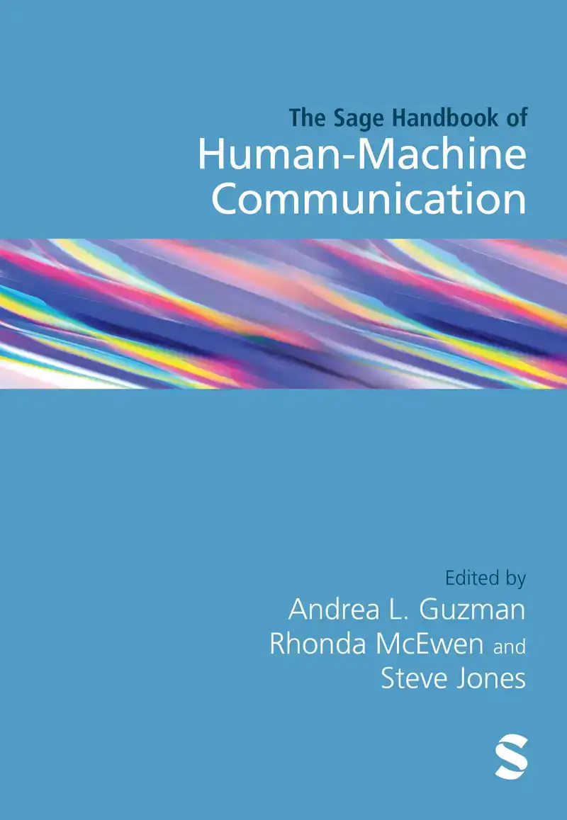 THE SAGE HANDBOOK OF HUMAN-MACHINE COMMUNICATION