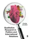 QUALITATIVE RESEARCH IN POLITICS AND INTERNATIONAL RELATIONS