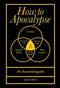 HOW TO APOCALYPSE