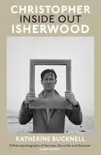 Christopher Isherwood Inside Out