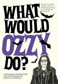 WHAT WOULD OZZY DO?
