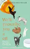 WE'LL PRESCRIBE YOU A CAT