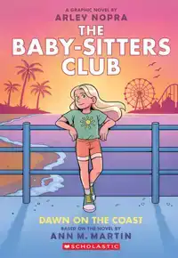 Dawn on the Coast: A Graphic Novel (the Baby-Sitters Club #1
