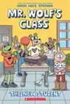 The New Student: A Graphic Novel (Mr. Wolf's Class #6): Volu