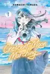 Crescent Moon Marching (Volume 1)