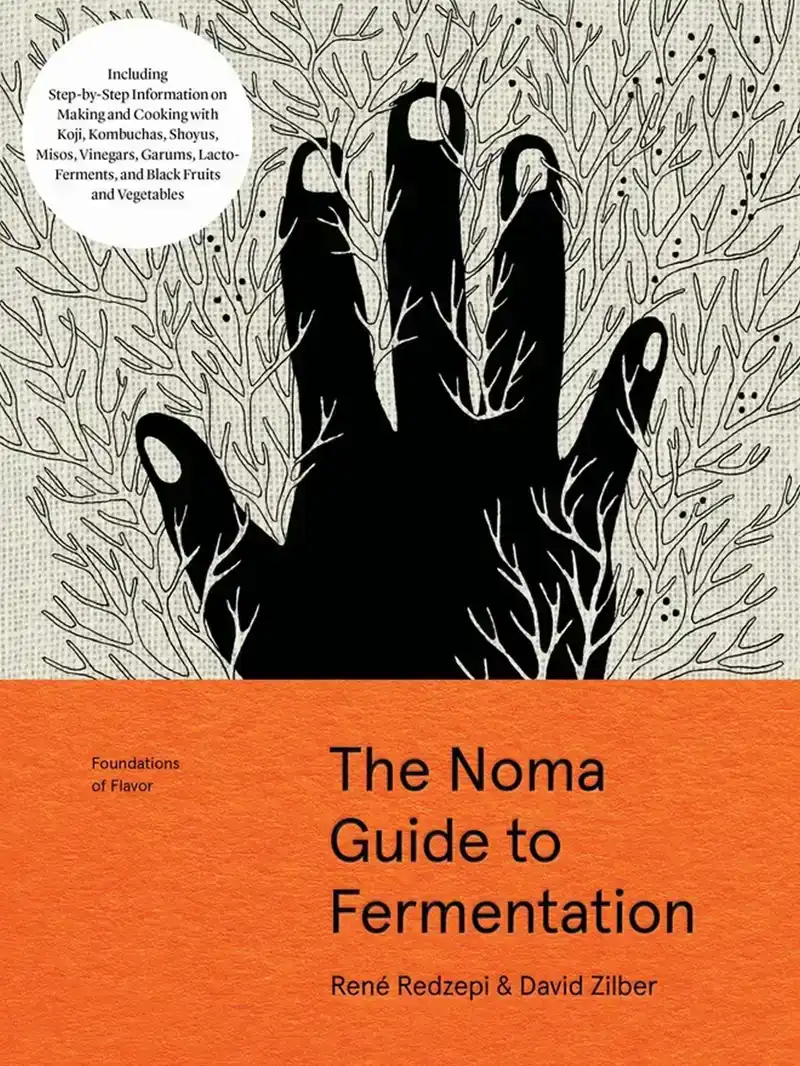 THE NOMA GUIDE TO FERMENTATION