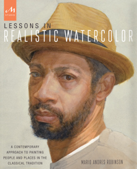 LESSONS IN REALISTIC WATERCOLOR: A CONTEMPORARY APPROACH TO