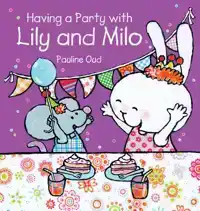 HAVING A PARTY WITH LILY AND MILO