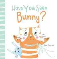 HAVE YOU SEEN BUNNY?