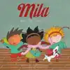 MILA AND HER FRIENDS