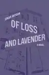 Of Loss and Lavender