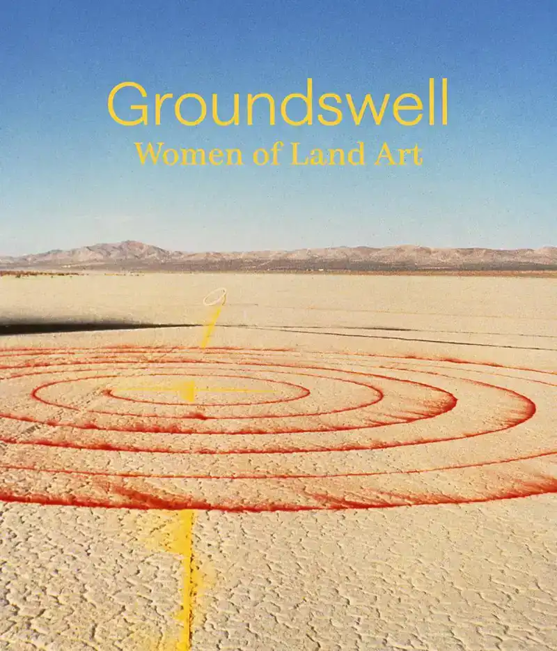 GROUNDSWELL: WOMEN OF LAND ART