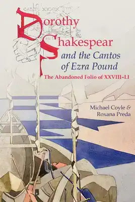 Dorothy Shakespear and The Cantos of Ezra Pound: The Abandon