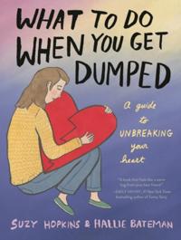 WHAT TO DO WHEN YOU GET DUMPED