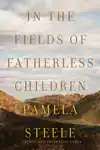 In the Fields of Fatherless Children