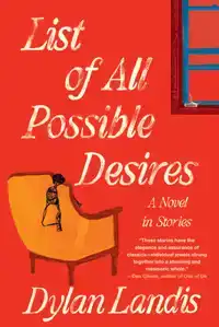 List of All Possible Desires: A Novel in Stories