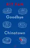 Goodbye Chinatown