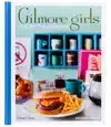 GILMORE GIRLS: THE OFFICIAL COOKBOOK