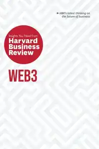 WEB3: THE INSIGHTS YOU NEED FROM HARVARD BUSINESS REVIEW