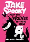 Jake Spooky and the Wolves Within Him