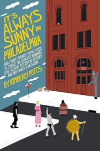 IT'S (ALMOST) ALWAYS SUNNY IN PHILADELPHIA
