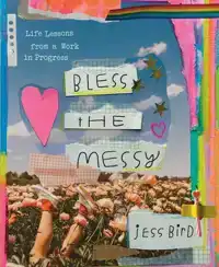 BLESS THE MESSY
