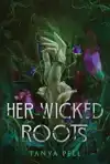 Her Wicked Roots