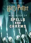 FROM THE FILMS OF HARRY POTTER: MINI BOOK OF SPELLS AND CHAR
