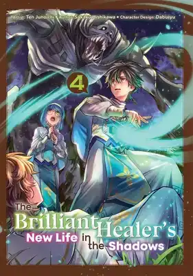 The Brilliant Healer's New Life in the Shadows: Volume 4 (Ma