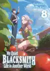 My Quiet Blacksmith Life in Another World: Volume 8 (Light N
