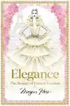 ELEGANCE: THE BEAUTY OF FRENCH FASHION