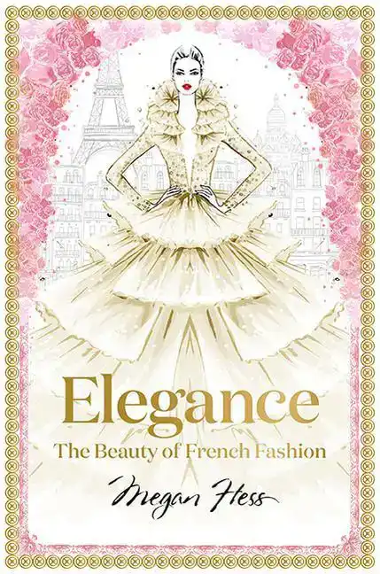 ELEGANCE: THE BEAUTY OF FRENCH FASHION