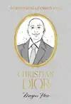 WORDS FROM A FASHION ICON: CHRISTIAN DIOR